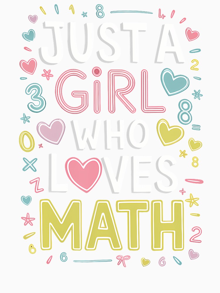 Just A Girl Who Loves Math Funny Mate Lovers Girls Women by JeneMindy