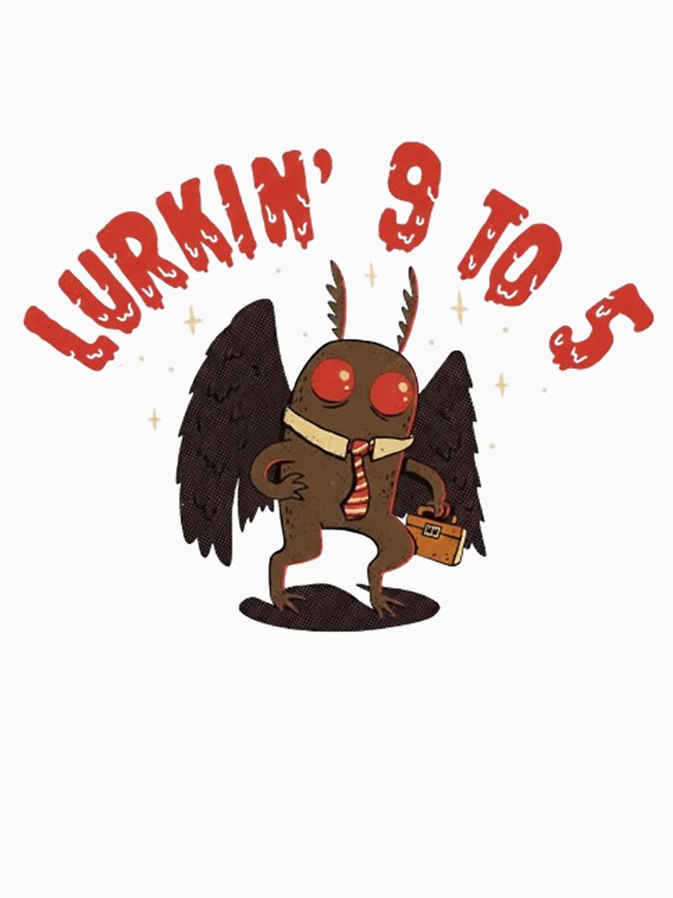 Lurkin' 9 to 5 - Funny Mothman Office Worker T-Shirt by JossDesign15