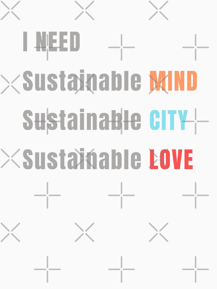 I need sustainable mind sustainable city sustainable love urban planner funny quotes, urban planner valentines day gift by kerimbayram
