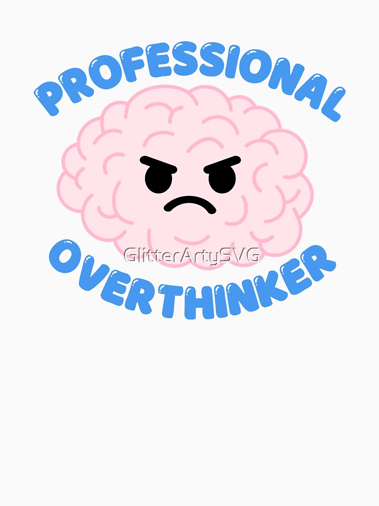 Professional Overthinker Brain by GlitterArtySVG