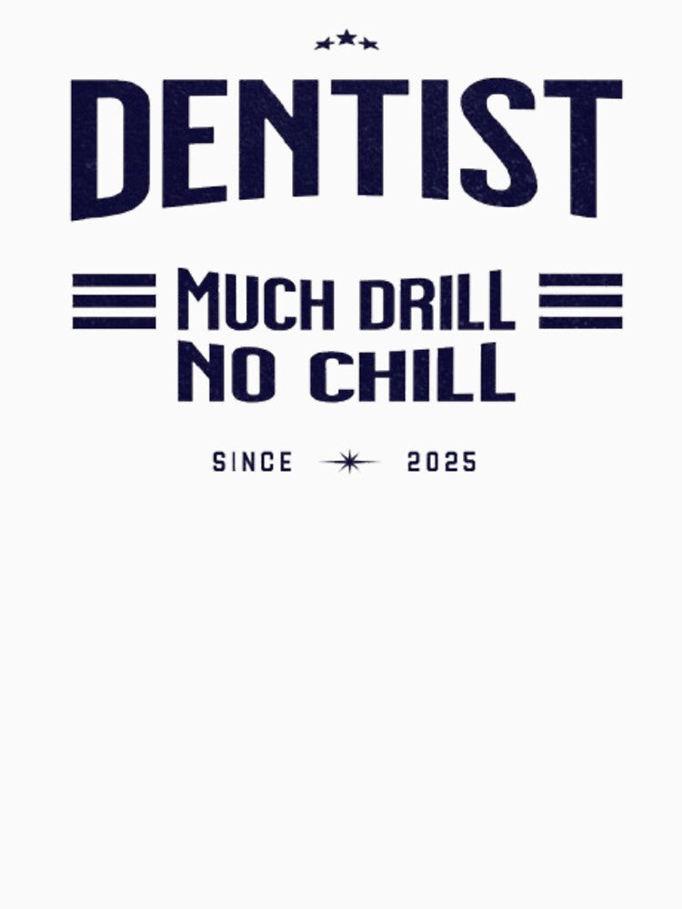 Dentist: Much Drill, No Chill by Syrupulse