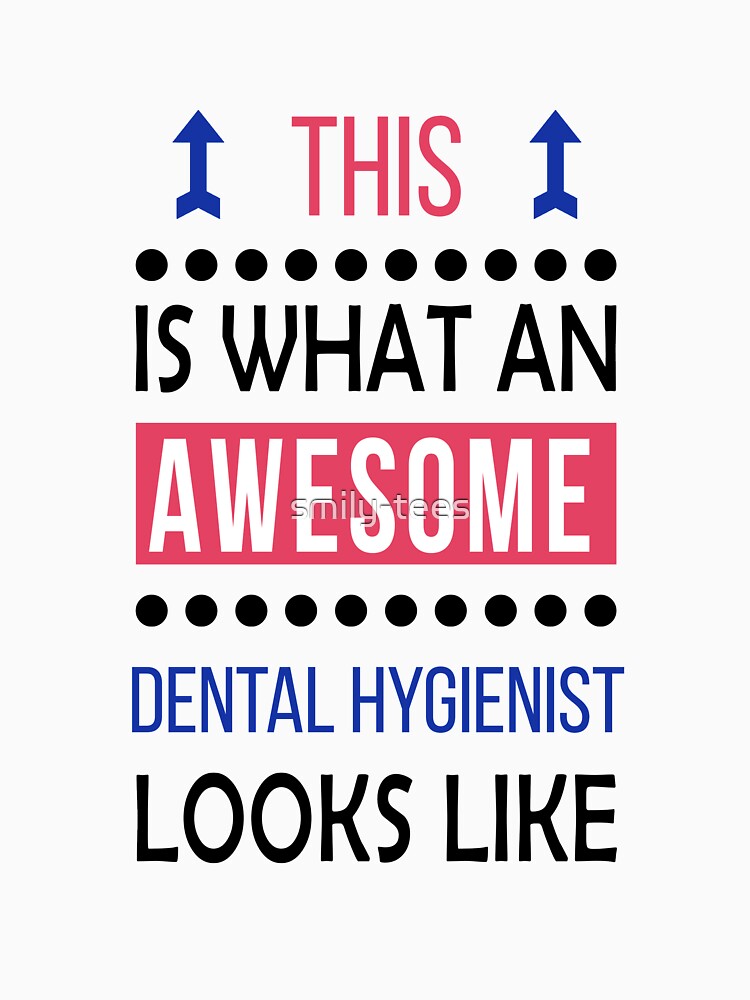 Dental Hygienist Awesome Looks Birthday Christmas Funny by smily-tees