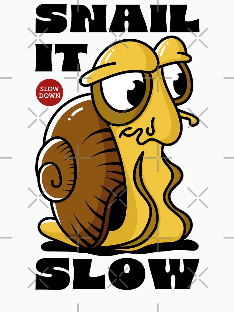 Snail It Slow by Maud Tee Art