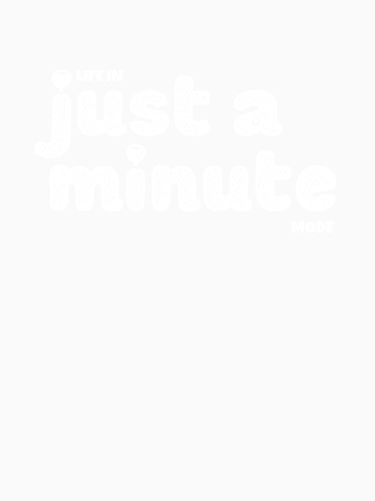 Life In “Just A Minute” Mode by JokeAndStyle