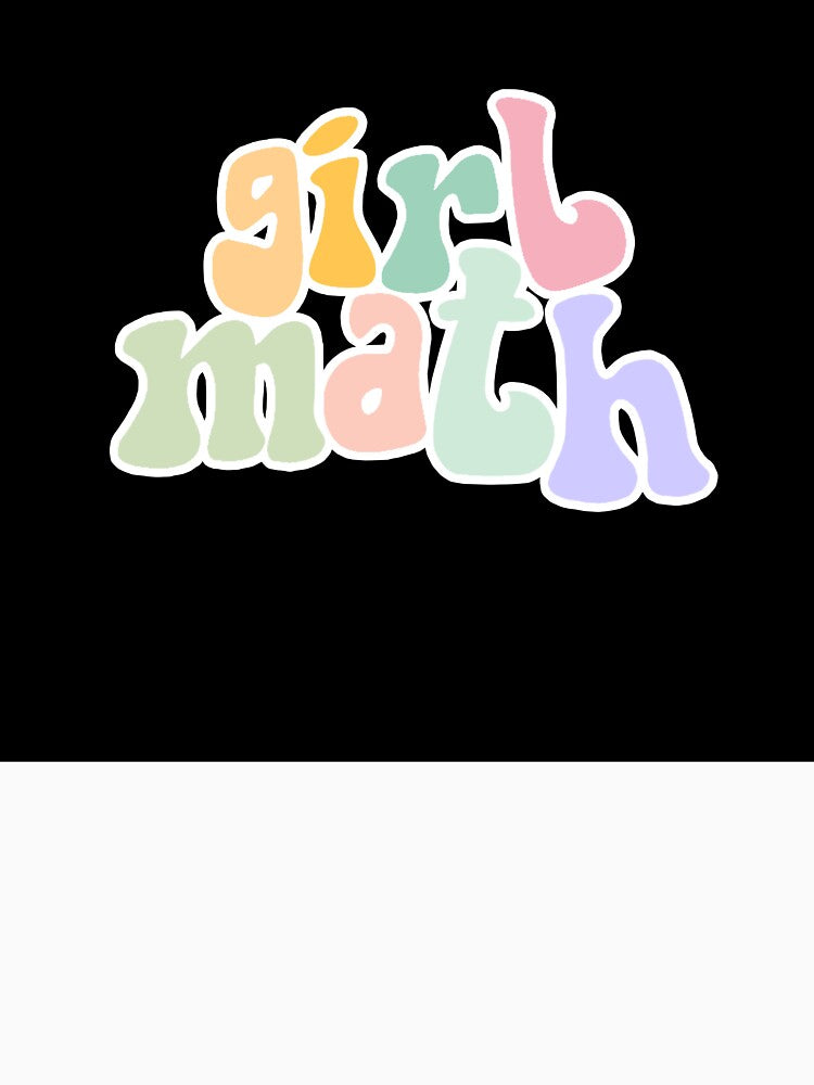 Girl math by swanspirate520
