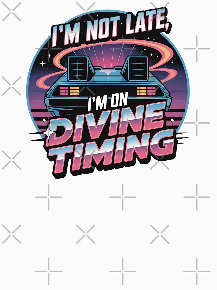 I'm Not Late, I'm On Divine Timing by CrypticHMystic