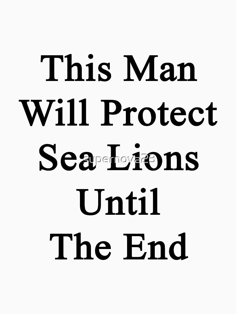 This Man Will Protect Sea Lions Until The End by supernova23