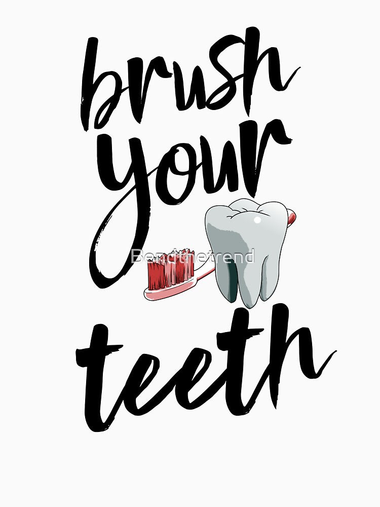 Brush Your Teeth by Bendthetrend