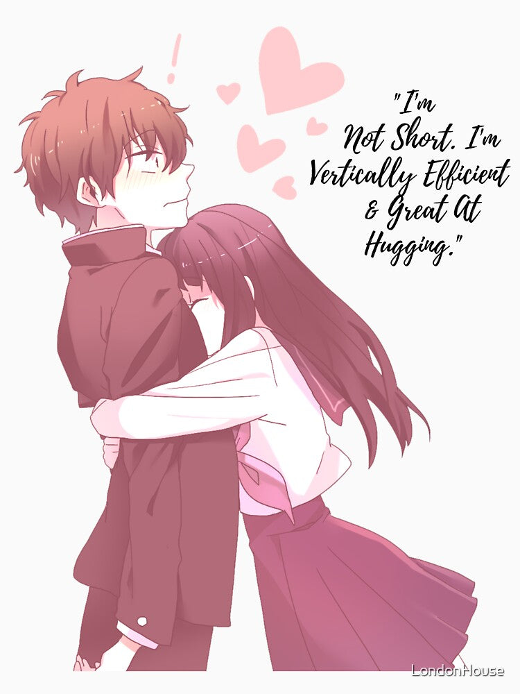 "I'm Not Short. I'm Vertically Efficient &..." by LondonHouse