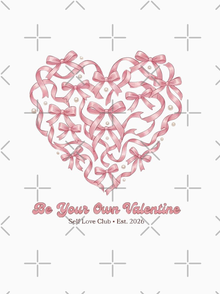 Be Your Own Valentine | Coquette Aesthetic Bow Heart | Self Love Club Retro Galentines by ExpertSayeed