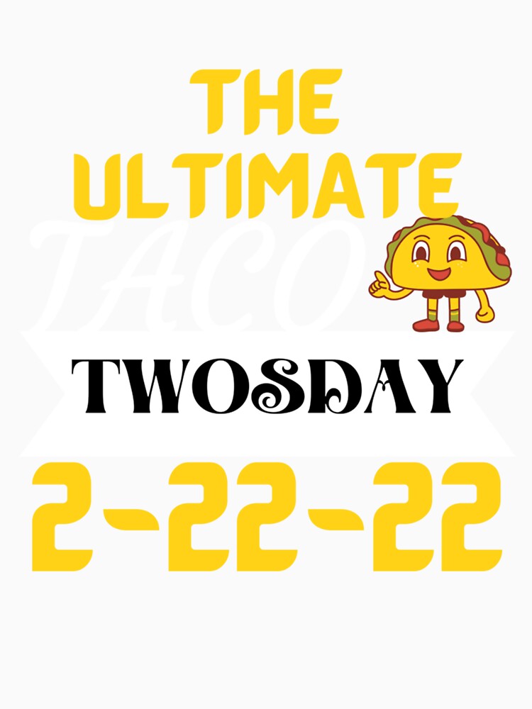 Taco Twosday Tuesday February 22nd 2022 Funny kawaii 22222 by Vivithames