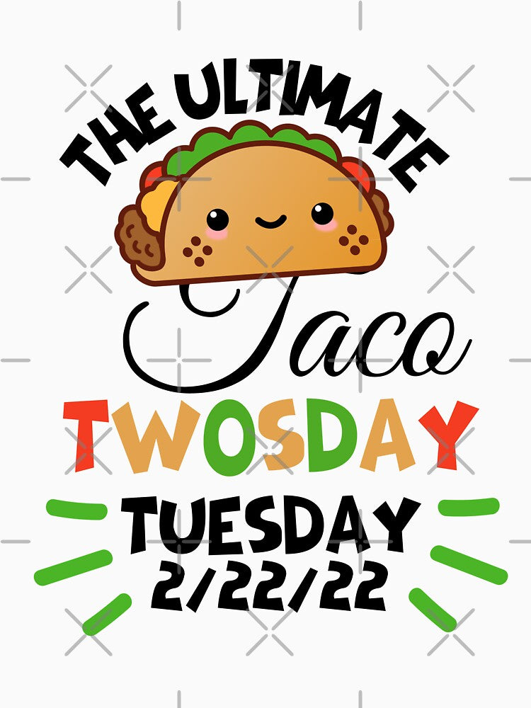 Cute Taco:The Ultimate Taco Twosday Tuesday 2/22/22 by AmeliaStore1