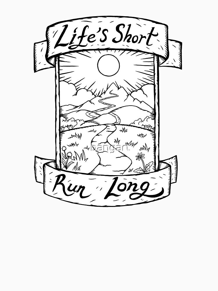 Life’s Short Run Long by bangart