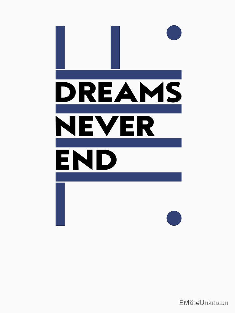 Dreams Never End by EMtheUnknown