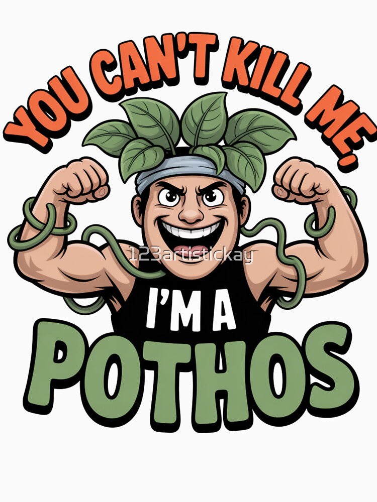 You Can’t Kill Me, I’m a Pothos. Funny Cute Plant Cartoon Tee by 123artistickay