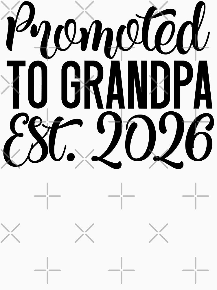 Promoted To Grandpa Est 2026 - New Grandfather Father's Day Gift by FuzionRaptor
