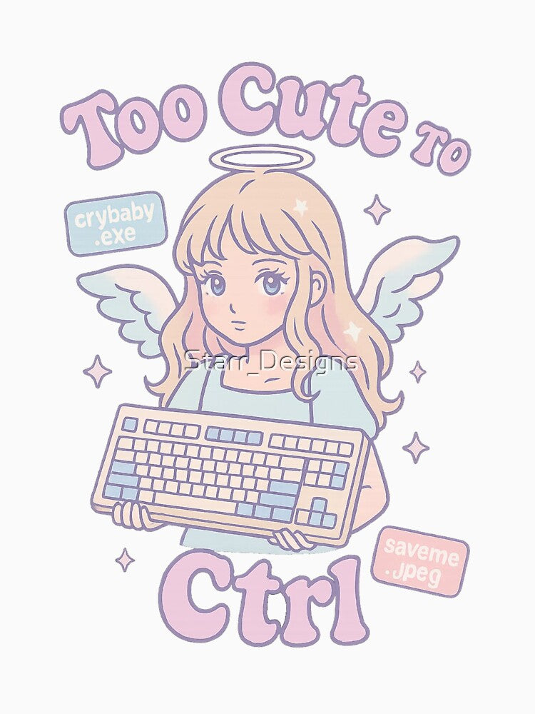 Too Cute To Ctrl | Y2K Cyber Angel Aesthetic Design by Starr_Designs
