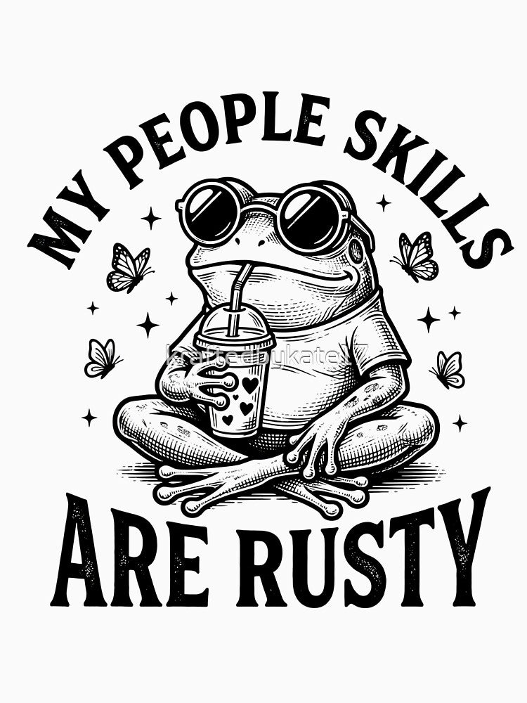 My People Skills Are Rusty by kraftedbykate17