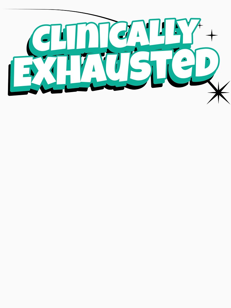 Clinically Exhausted SLP Grad Student by SimplyTees247