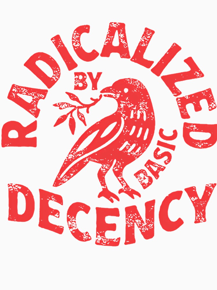 Radicalized By Basic Decency by GeneAdams36