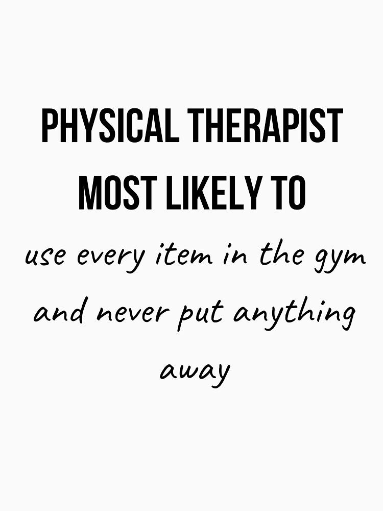 Physical Therapist Most Likely to Collection 8 by AprilPT