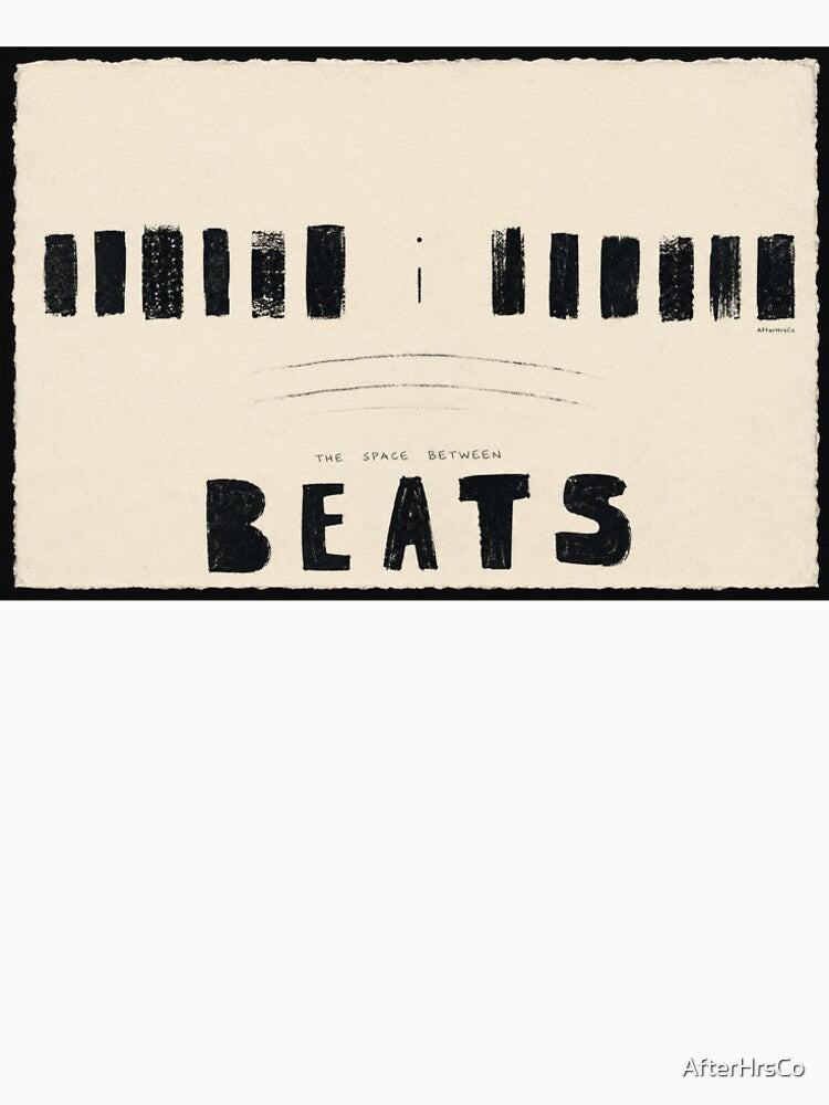 The Space Between Beats - AfterHrsCo - Late Night Creator Streetwear Design by AfterHrsCo