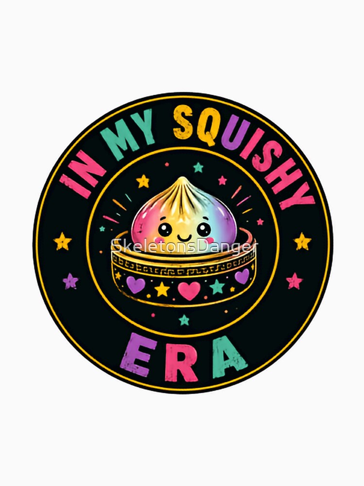 In My Squishy Era Kawaii Squishy Toy Lover Trendy by SkeletonsDanger