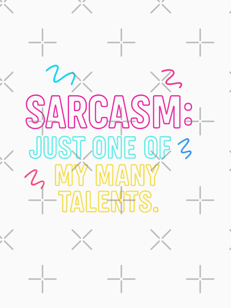Retro Neon Quote – “Sarcasm: Just One of My Many Talents.” by Bratak