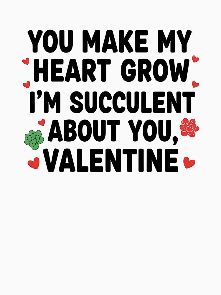 Funny Valentine’s Gardening Shirt – You Make My Heart Grow by Muzgle