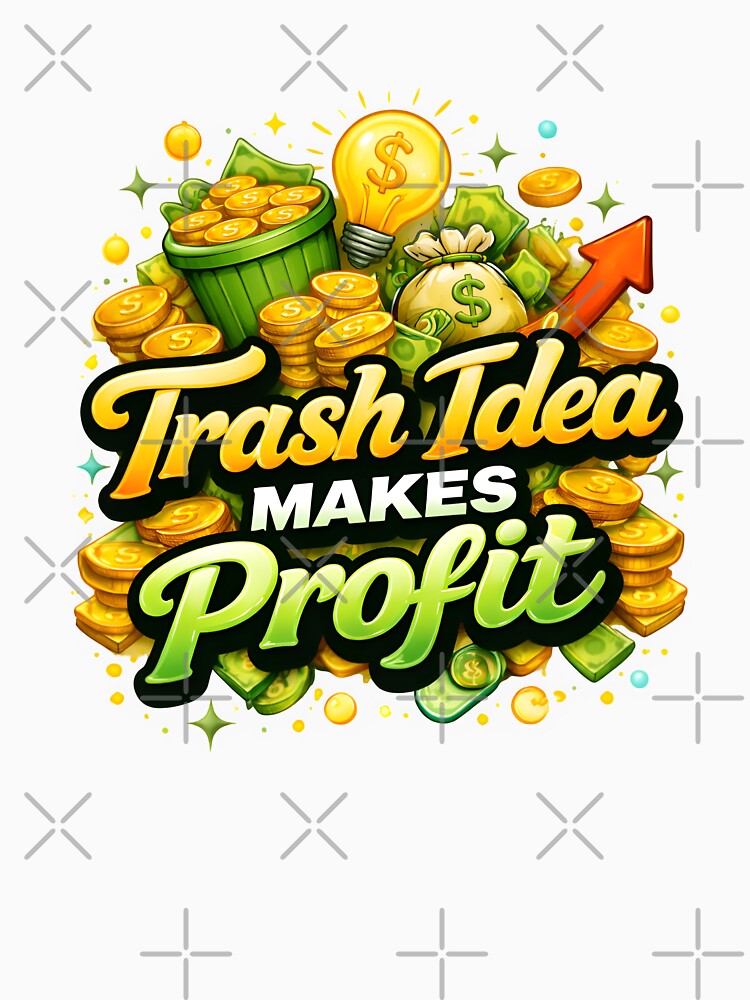 Trash Idea Makes Profit Financial Freedom Motivational  Premium Oversized Sweatshirt by Holadiseno