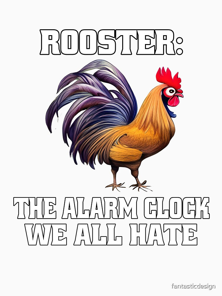 Funny Chicken Farmer Humor Rooster: The Alarm Clock We All Hate. by fantasticdesign
