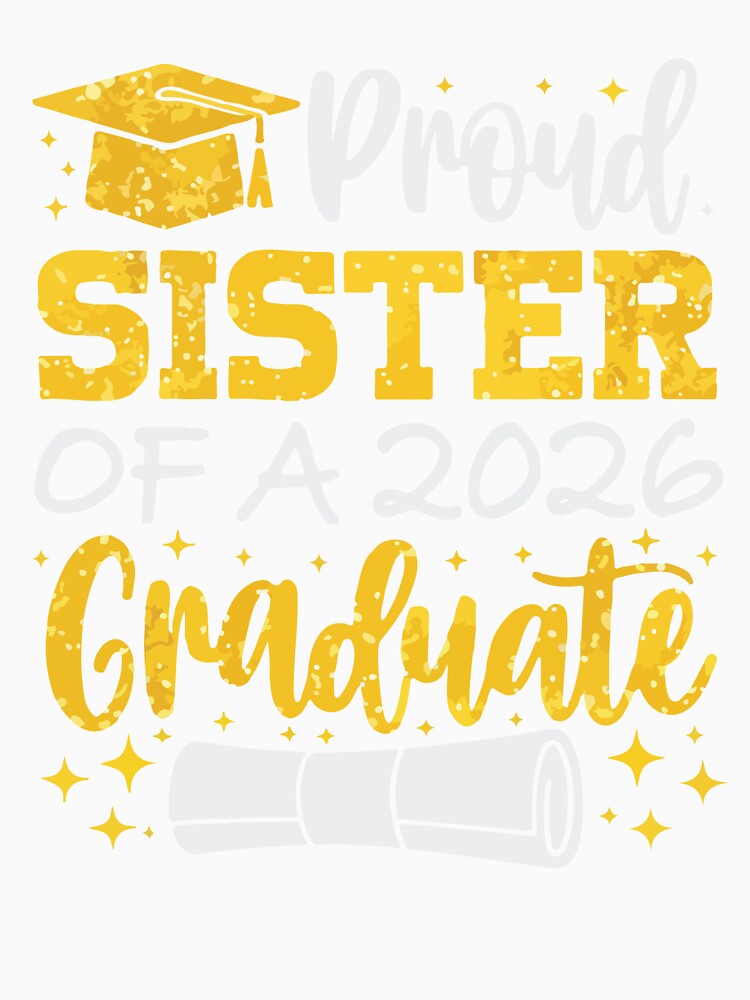 Proud Sister of a 2026 Graduate Class of 2026 Graduation Design by kiralynstration