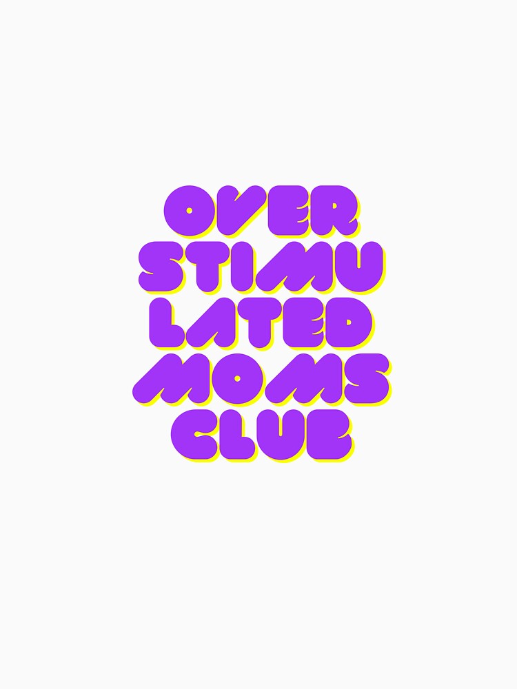Overstimulated moms club by GamersLands