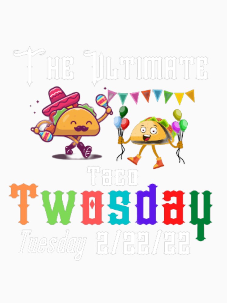The Ultimate Taco Twosday Tuesday 2-22-22,Funny Drinking Gift by anas667
