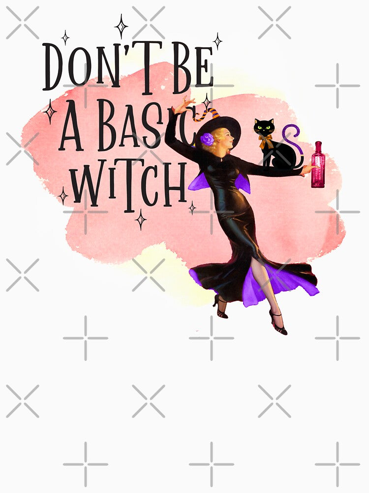 Dont Be A Basic Witch - Funny Witch Humor for Halloween Day by AwakenedSoul