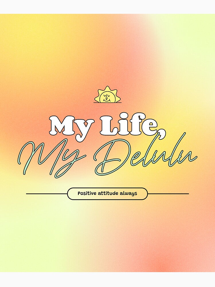 My life: Delulu by PB-Sandwich