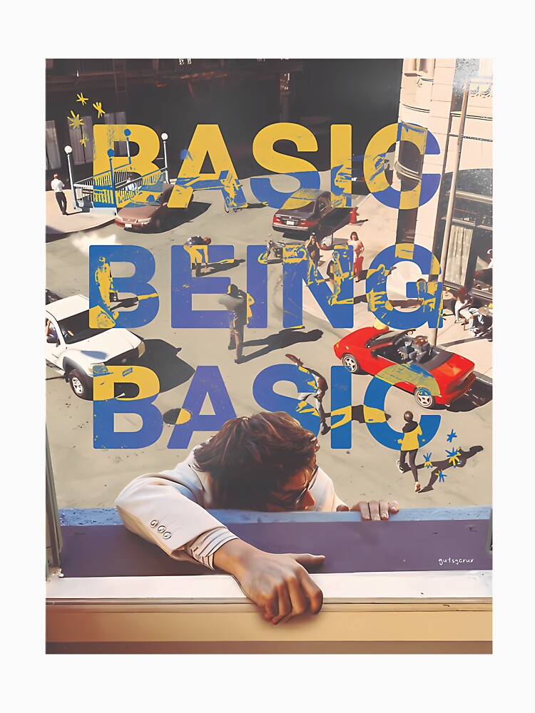 Basic Being Basic By Djo by StylsArtz