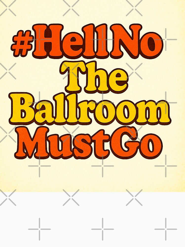 #HellNoTheBallroomMustGo – Retro Revolution Edition - HNTBMG 2 by WheelieGdArt