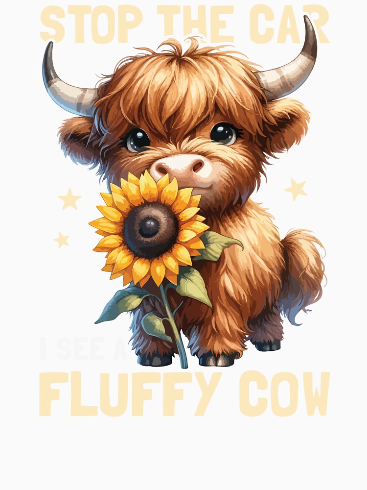 Stop the Car I See a Fluffy Highland Cow Cute by PrintCrafting