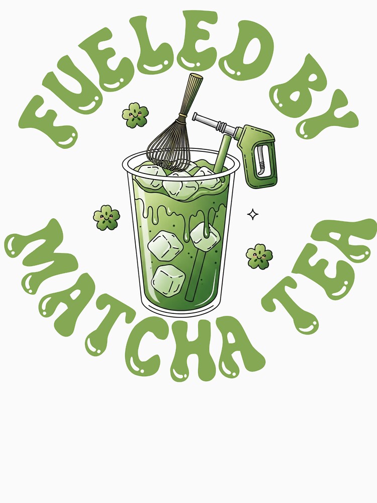 Fueled By Matcha Tea – Funny Green Matcha Lover Aesthetic by dianadouri