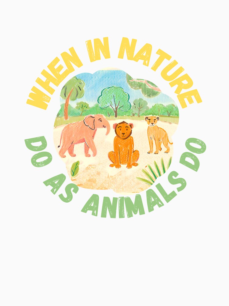 When In Nature Do As Animals Do by PunnyPawsArt