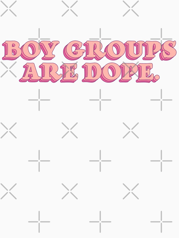 BOY GROUPS ARE DOPE Cute PINK Quote Positivity Kpop Fandom by SugarSaint