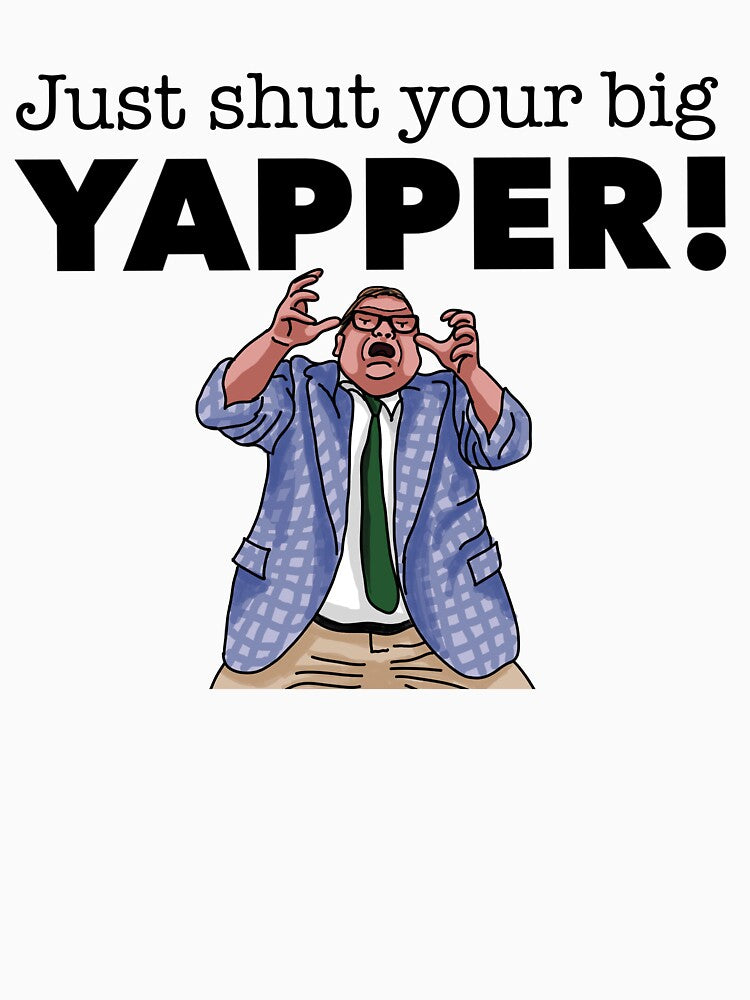 Shut Your Yapper!- Matt Foley (Raised Hands) by km83