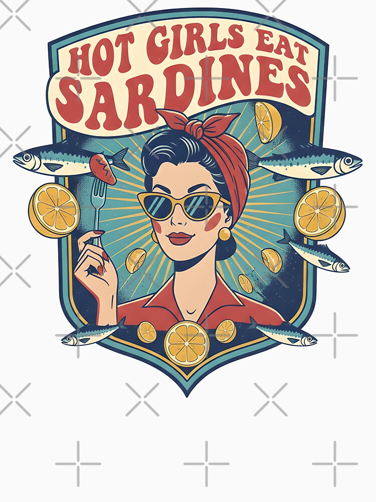 Hot Girls Eat Sardines Retro Tinned Fish Foodie Aesthetic by ZuToMi