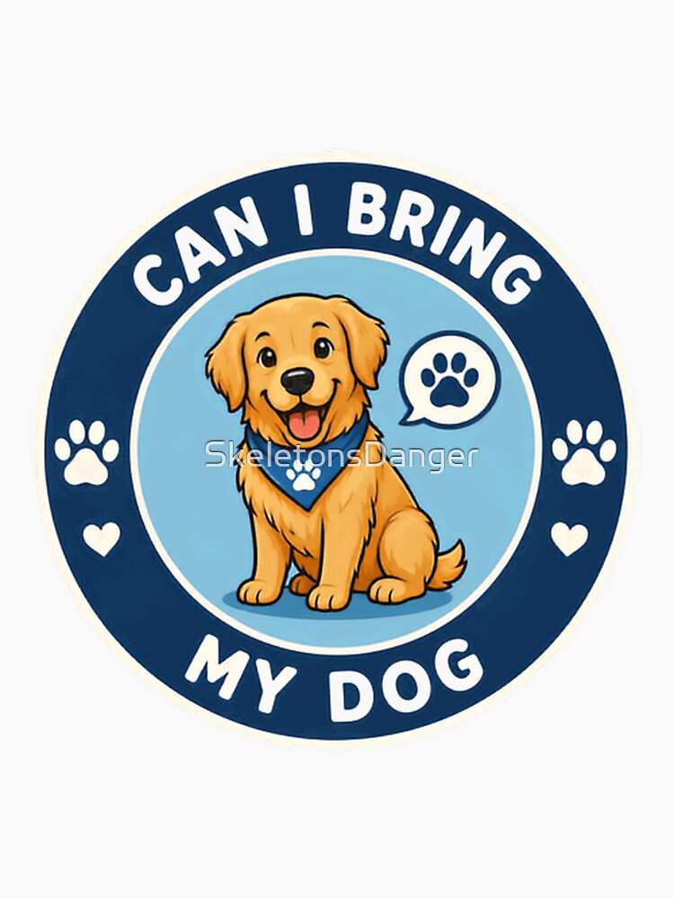Can I Bring My Dog Golden Retriever Pet Owner Dog Lover by SkeletonsDanger