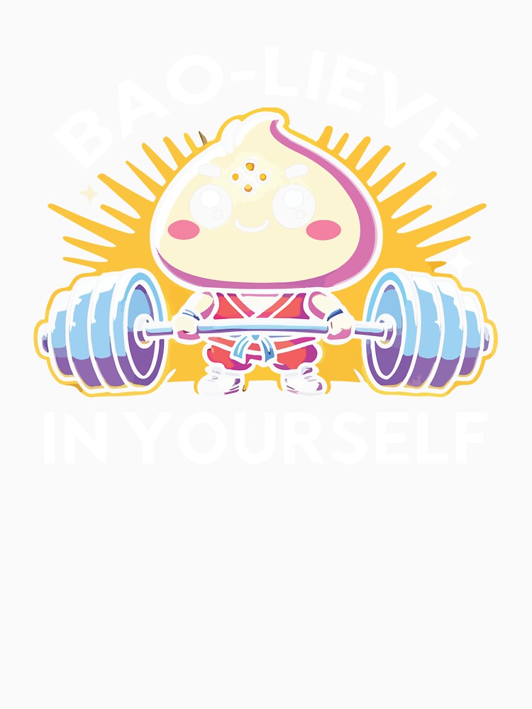 Bao-lieve in Yourself, Funny Cute Food Lover Gym Motivation by chantastical