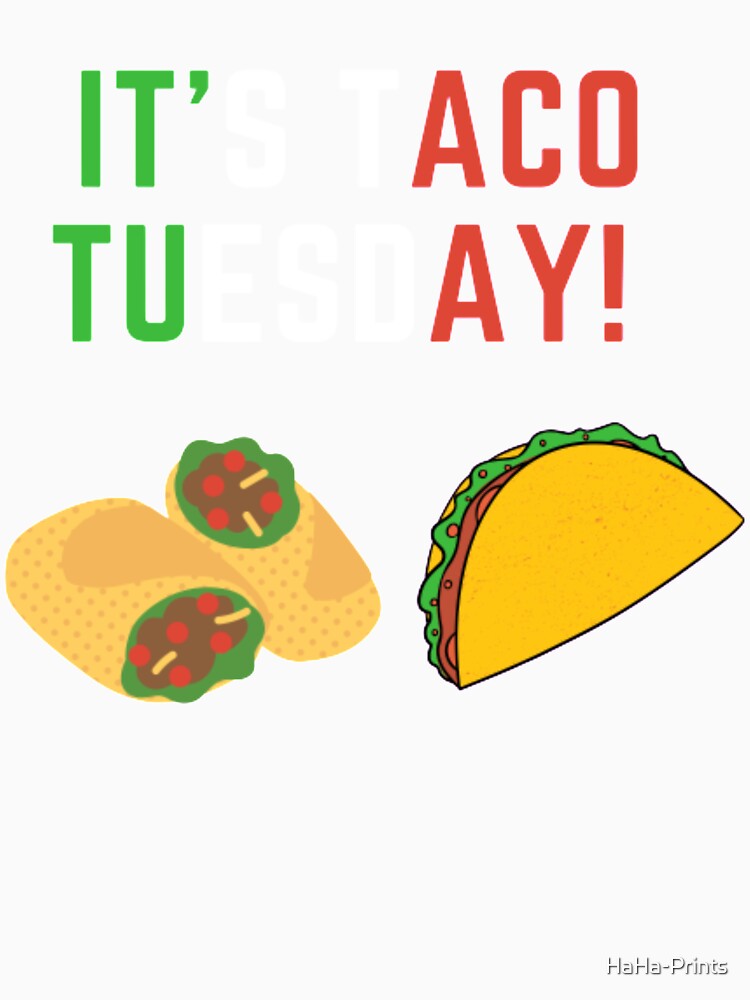 Taco Tuesday!!! by HaHa-Prints