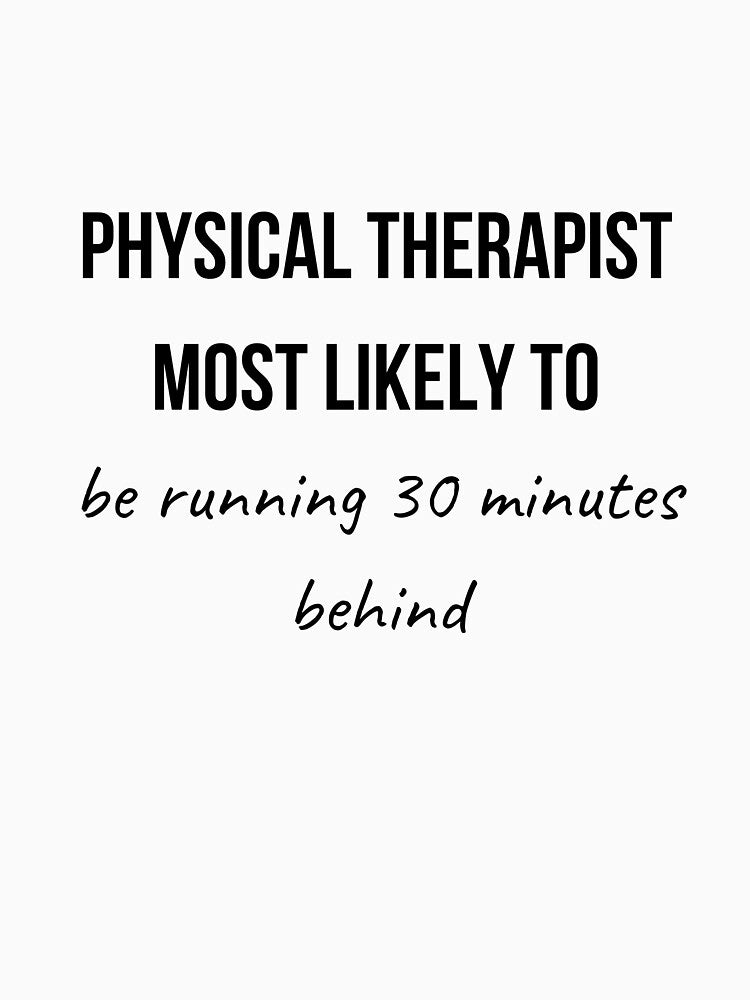 Physical Therapist Most Likely to Collection 9 by AprilPT