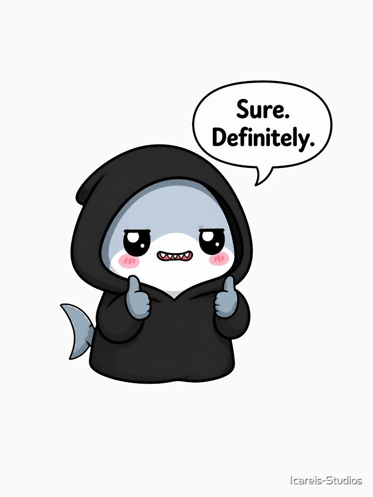 Sarcastic Shark – Sure. Definitely. by Icareis-Studios