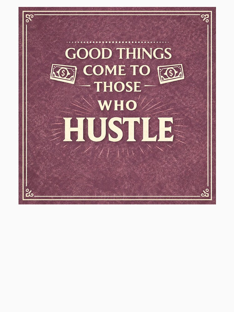Good Things Come To Hustlers by the-dovlat